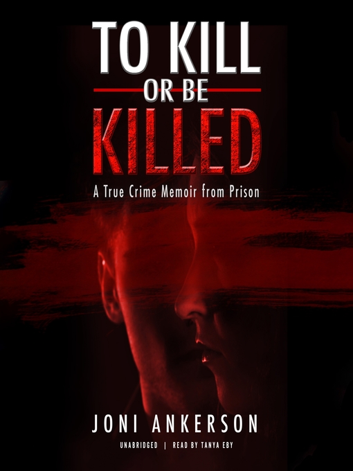 Title details for To Kill or Be Killed by Joni Ankerson - Available